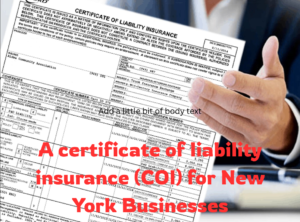 A certificate of liability insurance (COI) for New York Businesses