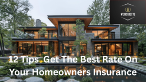 12 Tips Get The Best Rate On Your Homeowners Insurance