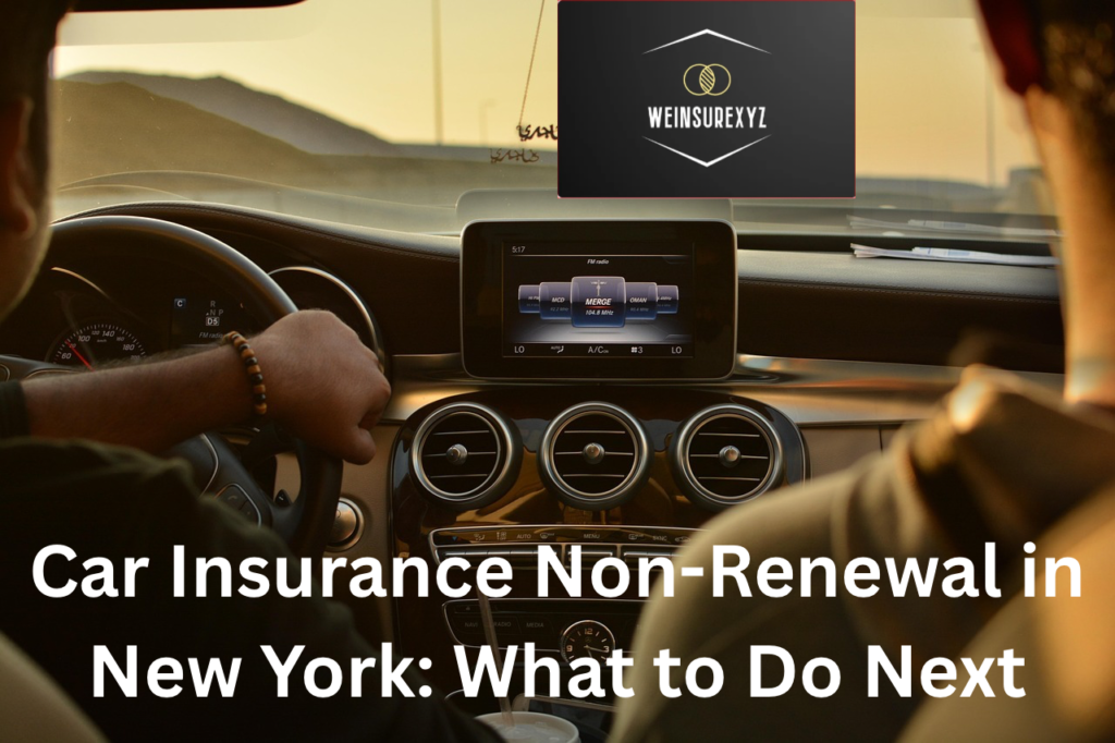 Car Insurance Non-Renewal in New York: What to Do Next